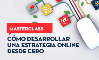 MARKETING MASTERCLASS: Cómo Desarrollar una Estrategia Digital desde Cero