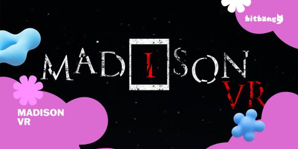 MADiSON VR: La Nueva Versión del Terror